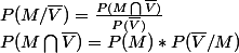 P(M/\bar{V})=\frac{P(M\bigcap{\bar{V}})}{P(\bar{V})}\\ P(M\bigcap{\bar{V}})=P(M)*P(\bar{V}/M)\\